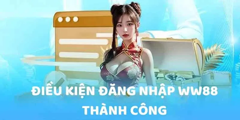 Những điều bạn cần lưu ý khi đăng nhập WW88